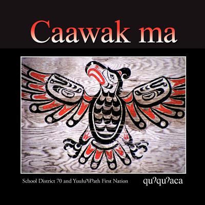 Caawak ma: Quuquuaca - School District 70