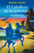 Caballero de la Armadura Oxidada, El (Ilustrado) -V2*