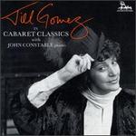 Cabaret Classics - Jill Gomez (soprano); John Constable (piano)