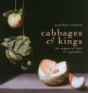 Cabbages and Kings: The Origins of Fruit and Vegetables