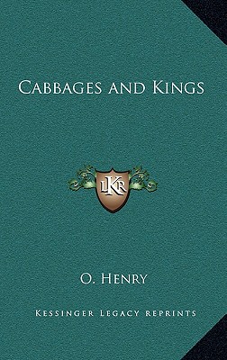 Cabbages and Kings - Henry, O