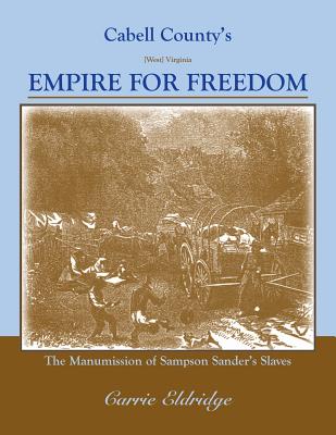 Cabell County's Empire for Freedom - Eldridge, Carrie