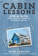 Cabin Lessons a Nail by Nail Tale