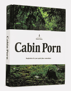 Cabin Porn: Inspiration for Your Quiet Place Somewhere