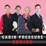Cabin Pressure: Zurich: The Finale Special of the full-cast BBC Radio Comedy