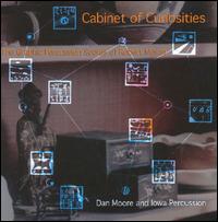 Cabinet of Curiosities: The Graphic Percussion Scores - Christine Augspurger (percussion); Dan Moore (sampling); Dan Moore (percussion); Iowa Percussion; Lucas Bernier (percussion);...