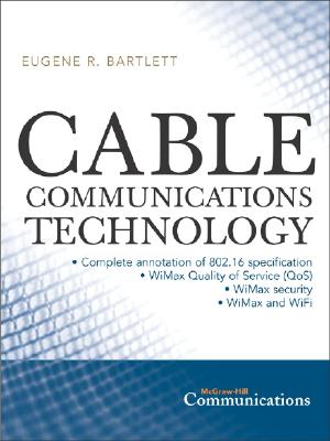 Cable Communications Technology - Bartlett, Eugene R