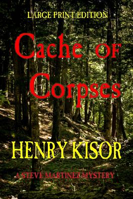 Cache of Corpses: Large Print - Kisor, Henry