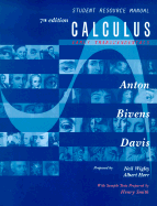 Caclulus Student Resource Manual: Early Transcendentals - Anton, Howard, and Bivens, Irl, and Davis, Stephen