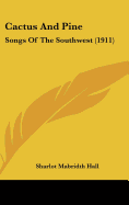 Cactus And Pine: Songs Of The Southwest (1911)