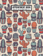 Cactus Appointment Book: Undated Hourly Appointment Book - Weekly 7AM - 10PM with 15 Minute Intervals - Large 8.5 x 11