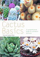 Cactus Basics: A Comprehensive Guide to Cultivation and Care - Mace, Tony, and Mace, Suzanne
