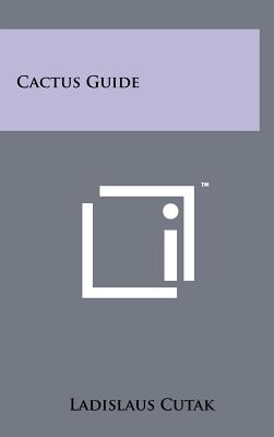 Cactus Guide - Cutak, Ladislaus