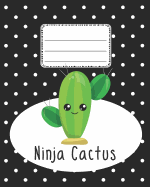Cactus Ninja Notebook: Composition Notebook for Boys in Elementary School