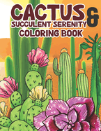 Cactus & Succulent Serenity Coloring Book: Desert Plant Cactus Relaxation Day and Night Coloring Book For Kids With Inspired Cactus True Coloring Book