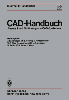 CAD-Handbuch: Auswahl Und Einfuhrung Von CAD-Systemen - Encarnacao, J (Editor), and Hellwig, H -E (Editor), and Hettesheimer, E (Editor)
