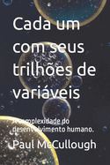 Cada um com seus trilh?es de variveis: A complexidade do desenvolvimento humano.