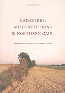 Cadastres, Misconceptions & Northern Gaul: A Case Study from the Belgian Hesbaye Region