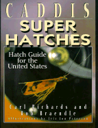 Caddis Super Hatches: Hatch Guide for the United States