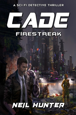 Cade: Firestreak - Book 3 - Hunter, Neil