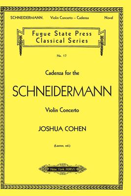 Cadenza for the Schneidermann Violin Concerto - Cohen, Joshua