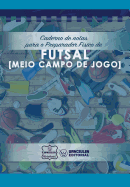 Caderno de Notas Para O Preparador Fisico de Futsal (Meio Campo de Jogo)