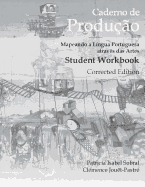Caderno de Produ??o, Corrected Edition: Mapeando a L?ngua Portuguesa Atrav?s Das Artes Student Workbook