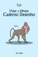 Caderno Desenho: Viajar E Desenhar: Africa