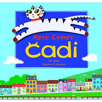 Cadi: Here Comes Cadi - Sayer, Viv