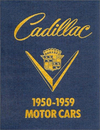 Cadillac, 1950-1959 Motor Cars: Illustrated Guide to 1950-1959 Cadillac Automobiles