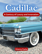 Cadillac: A Century of Luxury and Innovation