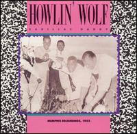 Cadillac Daddy: Memphis Recordings, 1952 - Howlin' Wolf