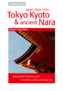 Cadogan Guide Japan: Three Cities: Tokyo, Kyoto & Ancient Nara - Parry, Richard Lloyd, and Cadogan