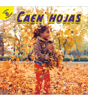 Caen Hojas: Leaves Fall - Ochoa, Santiago, and Schnell, Lisa K