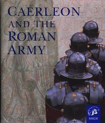 Caerleon and the Roman Army - Brewer, Richard J.