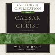 Caesar and Christ Lib/E: A History of Roman Civilization and of Christianity from Their Beginnings to Ad 325