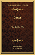 Caesar: The Gallic War