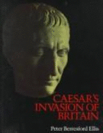 Caesar's Invasion of Britain - Ellis, Peter Berresford
