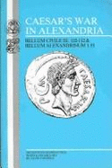 Caesar's War in Alexandria - Caesar, Julius, and Townend, Gavin B. (Volume editor)