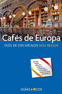 Caf?s de Europa. Gu?a de los locales ms bellos