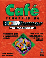 Cafe FrontRunner: The Hands on Guide to Mastering Java Development with Cafe