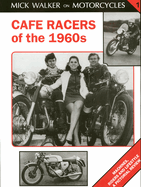 Cafe Racers of the 1960s: Machines, Riders and Lifestyle a Pictorial Review