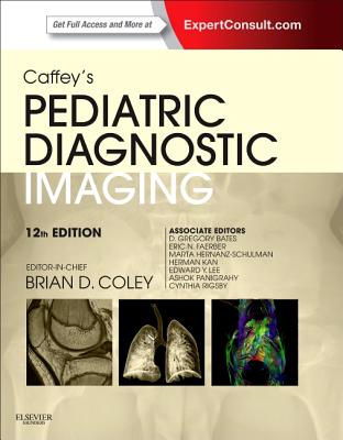 Caffey's Pediatric Diagnostic Imaging, 2-Volume Set - Coley, Brian D, MD