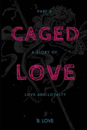 Caged Love 2: A Story of Love and Loyalty