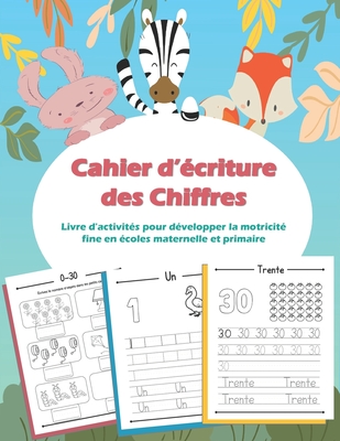 Cahier D'?criture Des Chiffres: Livre D'activit?s Pour D?velopper La ...