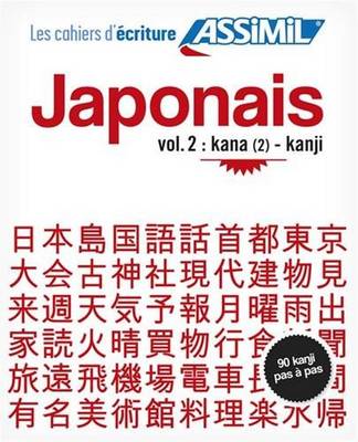 Cahier d'ecriture Japonais 2: Kana (2)-Kanji - Garnier, Catherine