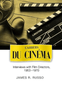 Cahiers Du Cinema: Interviews with Film Directors, 1953-1970