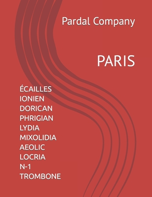 ?cailles Ionien Dorican Phrigian Lydia Mixolidia Aeolic Locria N-1trombone: Paris - Perez, Jose Lopez, and Merza, Jose Pardal, and Morales, Nieves Lopez