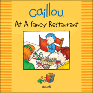 Caillou: at a Fancy Restaurant (Out and About Series)