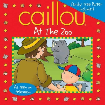 Caillou at the Zoo: Fun Poster Included - Johnson, Marion (Adapted by)